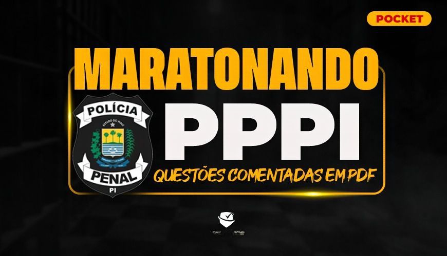 Imagem curso MARATONANDO PPPI POCKET - QUESTÕES COMENTADAS EM PDF