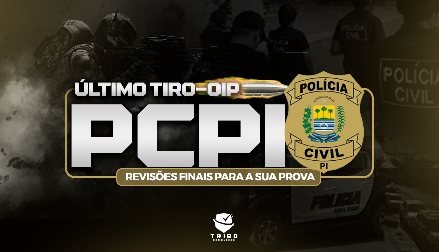Imagem curso ÚLTIMO TIRO - OIP PCPI  - REVISÕES FINAIS PARA A SUA PROVA