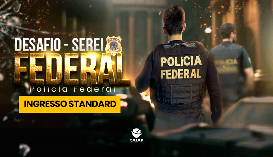 Imagem curso DESAFIO SEREI FEDERAL - POLÍCIA FEDERAL - INGRESSO STANDARD