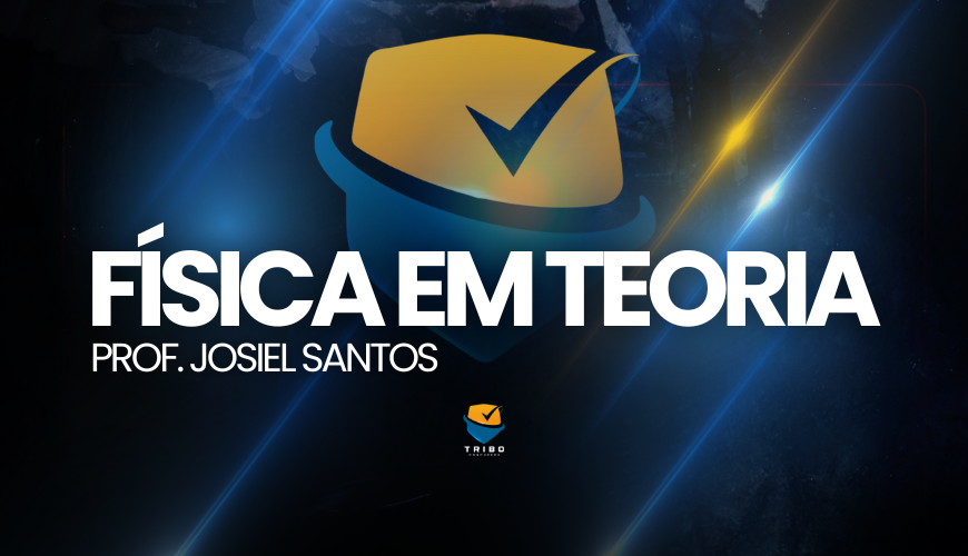 Imagem curso FÍSICA EM TEORIA - JOSIEL SANTOS