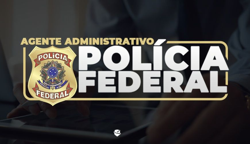 Imagem curso AGENTE ADMINISTRATIVO - PF