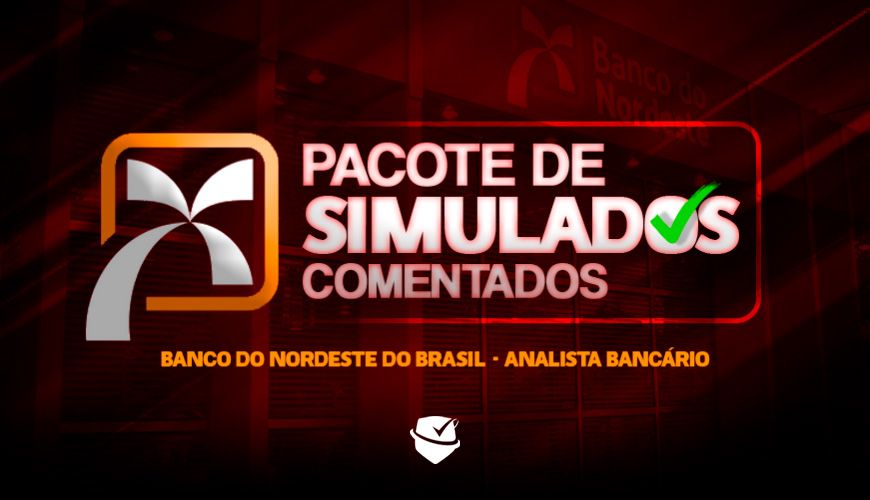 Imagem curso PACOTE DE SIMULADOS COMENTADOS - BANCO DO NORDESTE DO BRASIL - ANALISTA BANCÁRIO - BNB