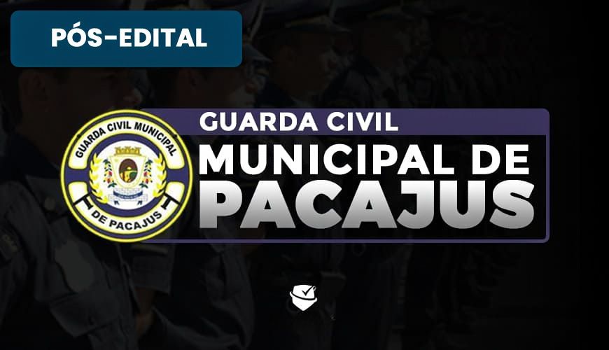 Imagem curso GUARDA MUNICIPAL DE PACAJUS - CE - PÓS-EDITAL