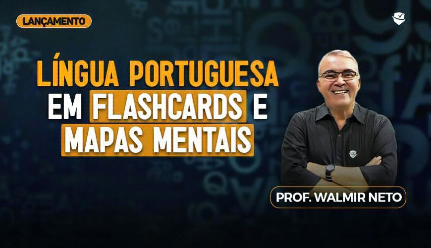 Imagem curso LÍNGUA PORTUGUESA EM FLASHCARDS E MAPAS MENTAIS - WALMIR NETO