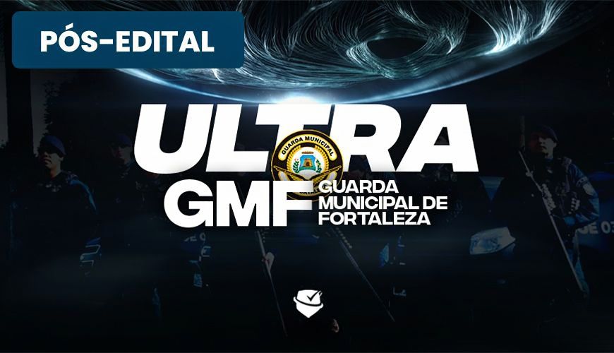 Imagem curso ULTRA GMF - GUARDA MUNICIPAL DE FORTALEZA