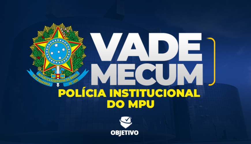 Imagem curso VADE MECUM - POLÍCIA INSTITUCIONAL DO MPU