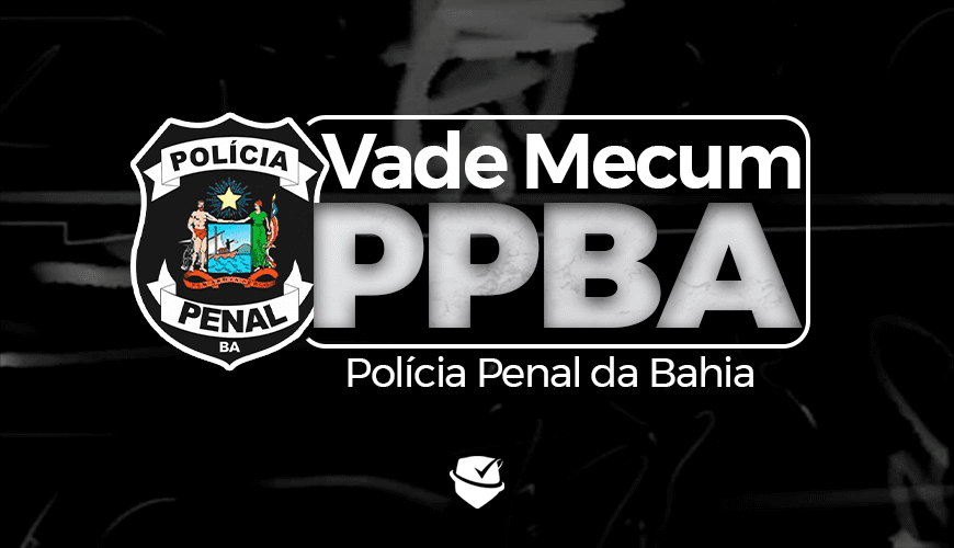 Imagem curso VADE MECUM - POLÍCIA PENAL DA BAHIA - PPBA