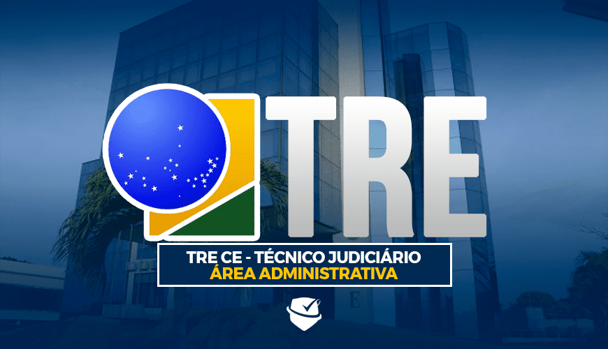 Imagem curso TRE CE - TÉCNICO JUDICIÁRIO - ÁREA ADMINISTRATIVA