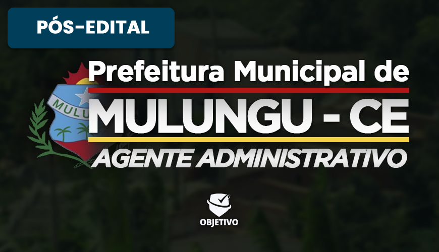 Imagem curso PREFEITURA MUNICIPAL DE MULUNGU - CE - AGENTE ADMINISTRATIVO