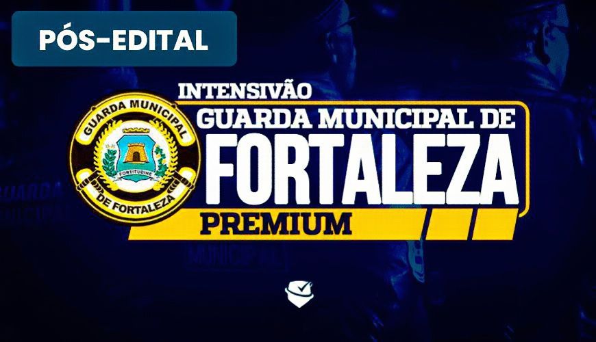 Imagem curso GUARDA MUNICIPAL DE FORTALEZA-CE - GMF - PÓS - EDITAL