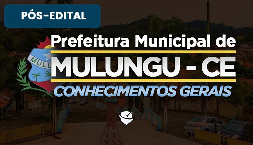 Imagem curso PREFEITURA MUNICIPAL DE MULUNGU-CE - CONHECIMENTOS GERAIS NÍVEL MÉDIO E SUPERIOR