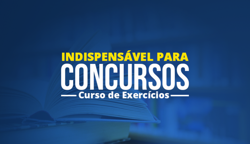 Imagem curso INDISPENSÁVEL PARA CONCURSOS – CURSO DE EXERCÍCIOS