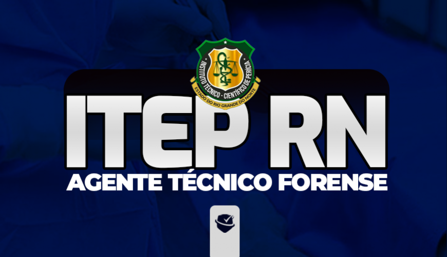 Imagem curso ITEP RN - AGENTE TÉCNICO FORENSE