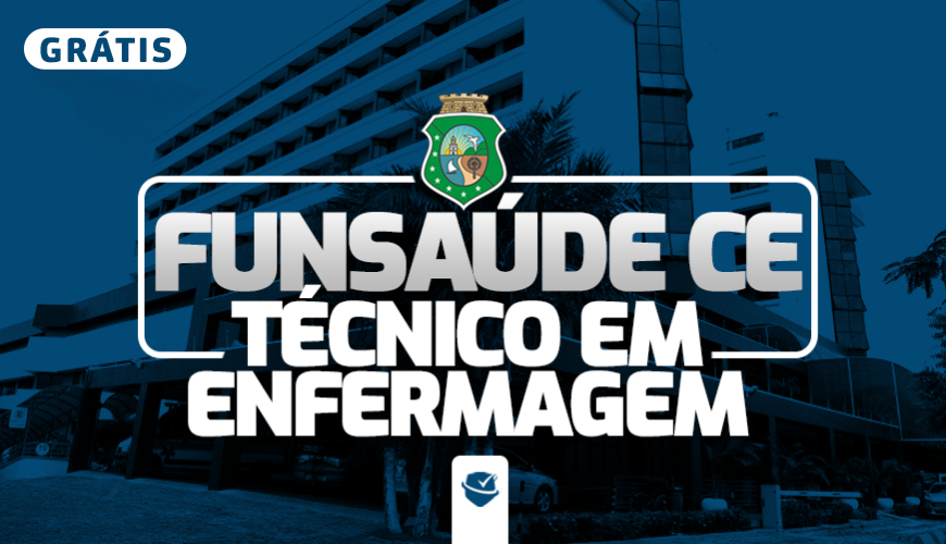 Imagem curso FUNSAÚDE CE - TÉCNICO EM ENFERMAGEM - GRÁTIS