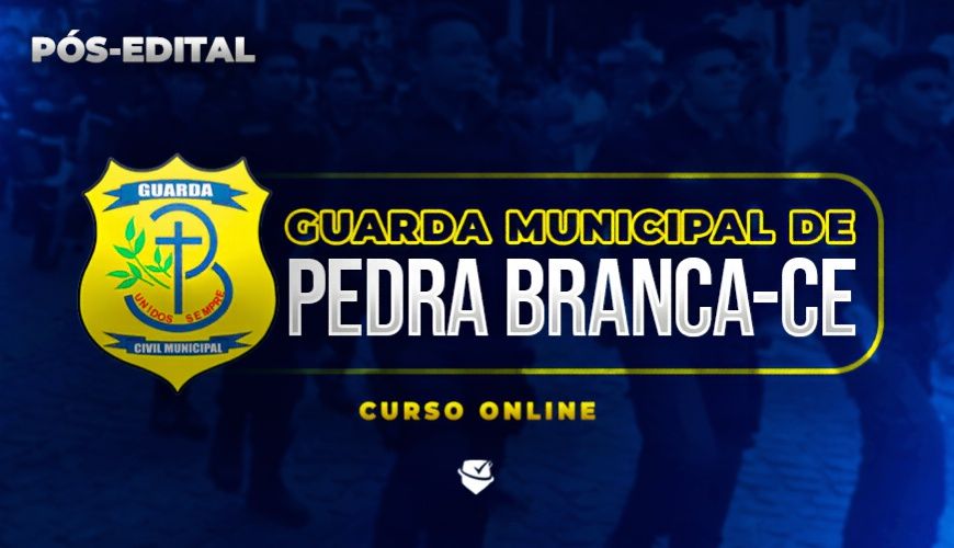 Imagem curso GUARDA CIVIL MUNICIPAL DE PEDRA BRANCA-CE