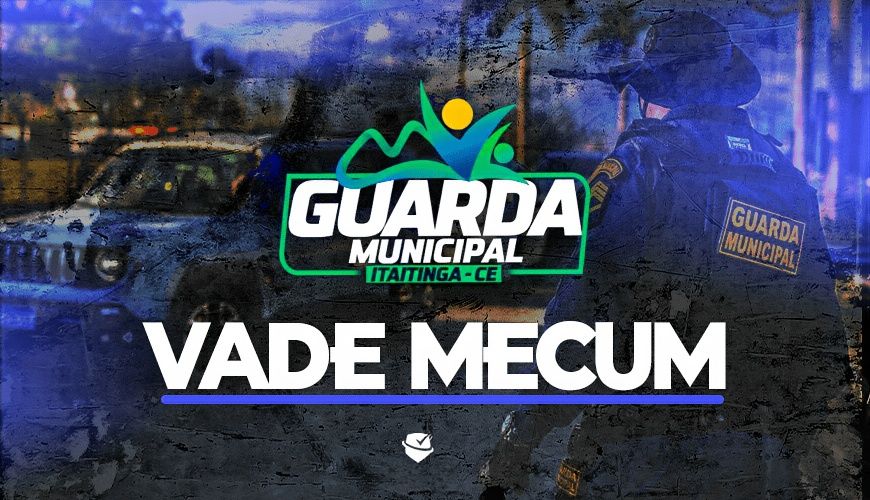 Imagem curso VADE MECUM GUARDA MUNICIPAL DE ITAITINGA - CE