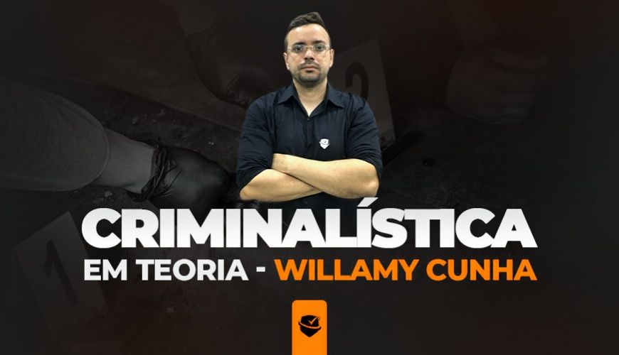 Imagem curso CRIMINALÍSTICA EM TEORIA - WILLAMY CUNHA