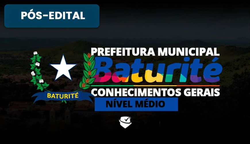 Imagem curso PREFEITURA MUNICIPAL DE BATURITÉ-CE - CONHECIMENTOS GERAIS NÍVEL MÉDIO