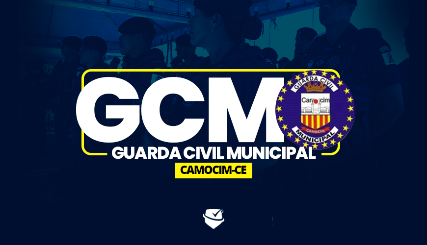 Imagem curso GUARDA CIVIL MUNICIPAL DE CAMOCIM - CE