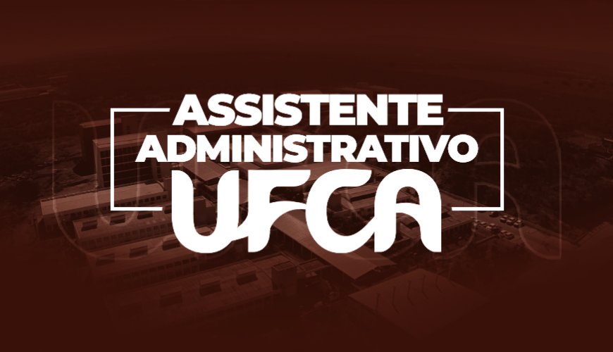 Imagem curso UFCA – ASSISTENTE ADMINISTRATIVO