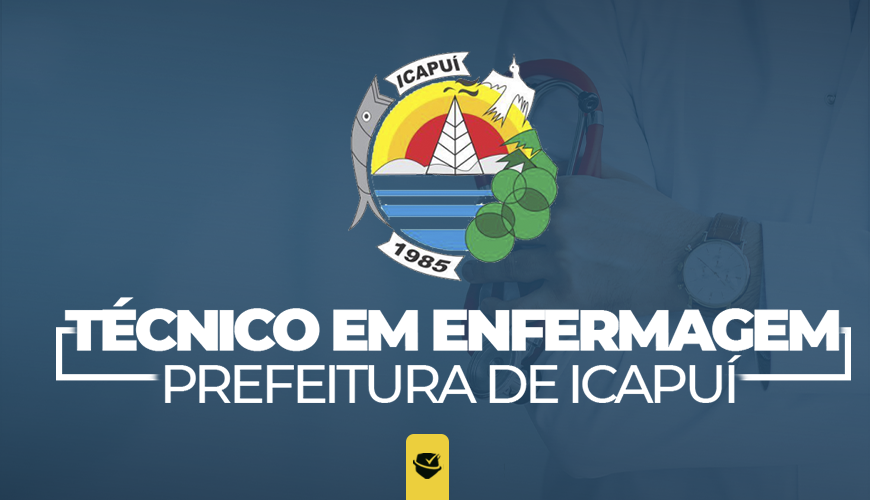 Imagem curso PREFEITURA MUNICIPAL DE ICAPUÍ-CE - TÉCNICO EM ENFERMAGEM